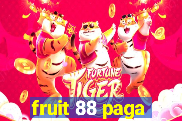 fruit 88 paga